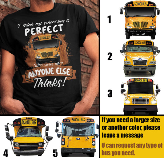 My School Bus is perfect ( T-shirt - Ver1 )
