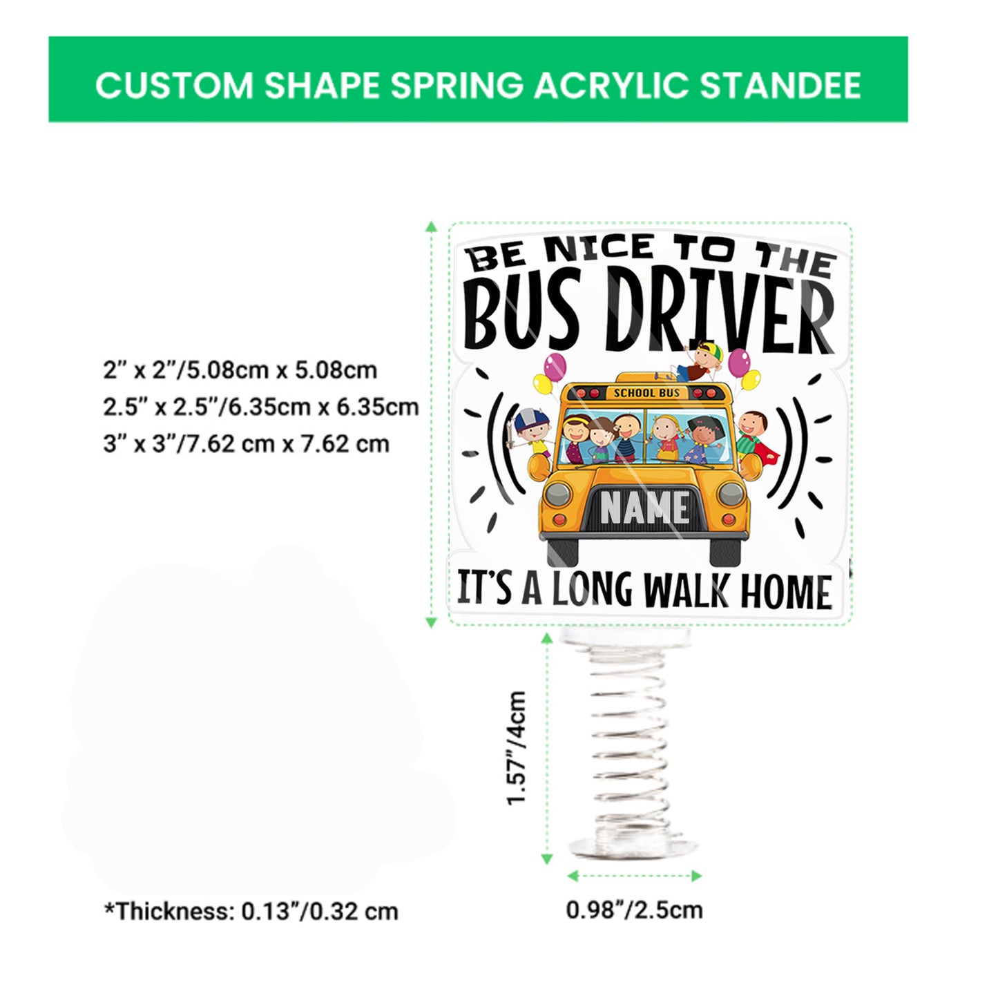 Be nice to bus driver - It's a long walk home - School bus custom shape standee