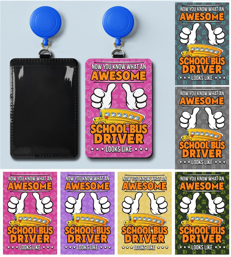 Leather Badge Holder - Now you know what an awesome School bus driver looks like