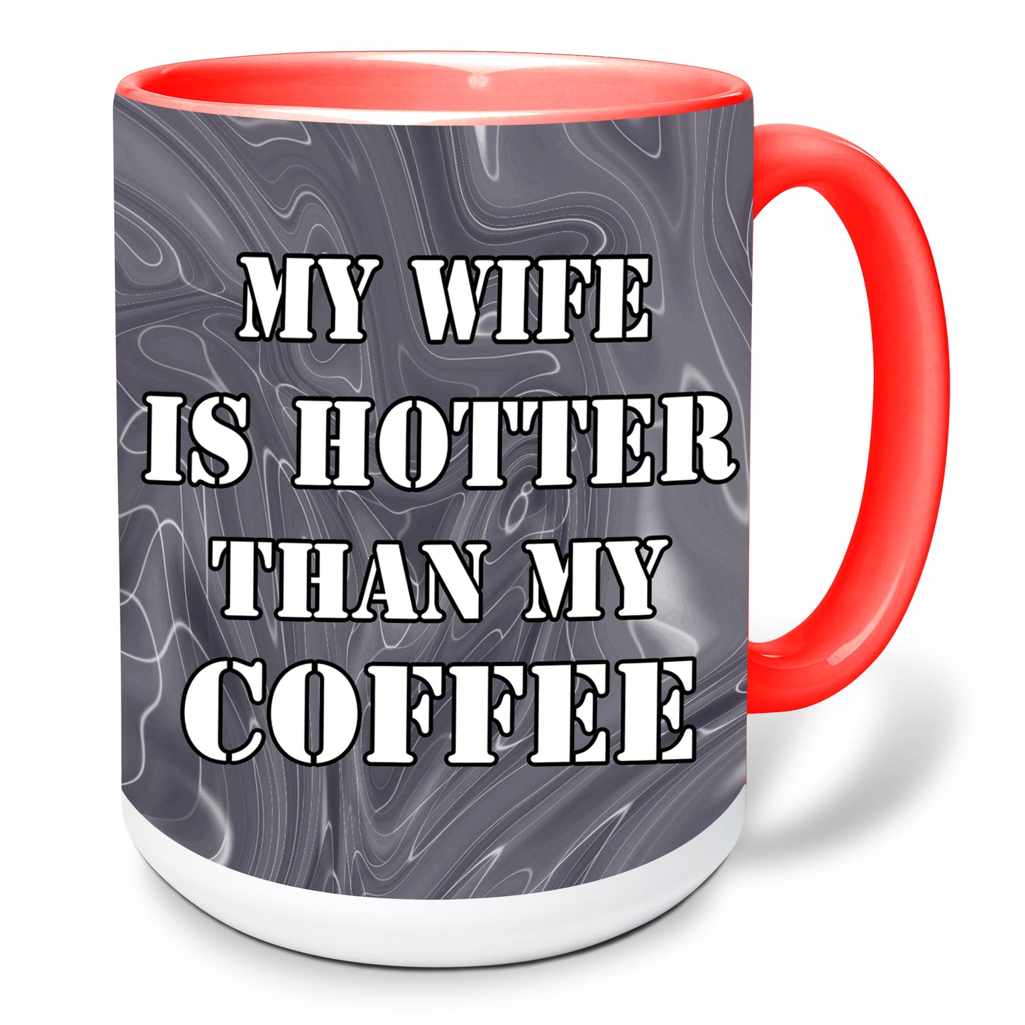 My wife is hotter than my coffee