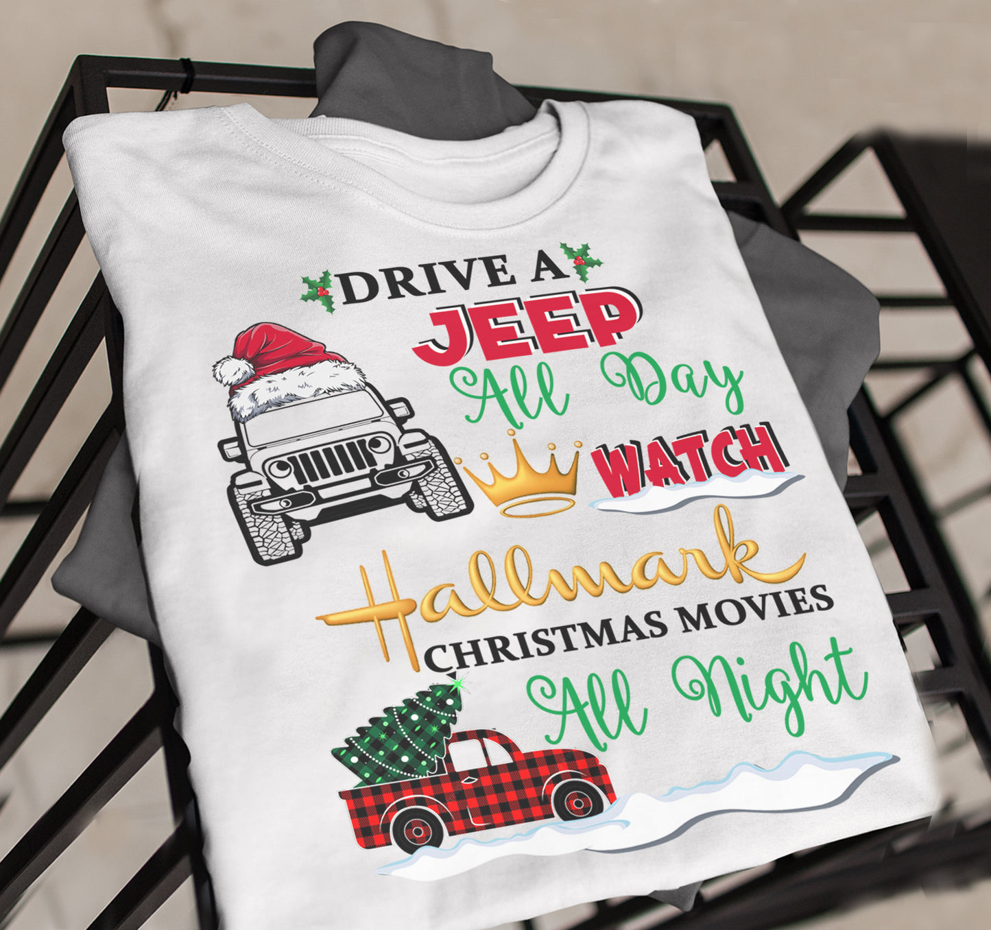 Drive a Jepp all day watch Christmas movies all night