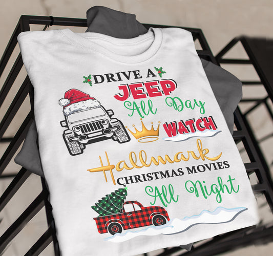 Drive a Jepp all day watch Christmas movies all night