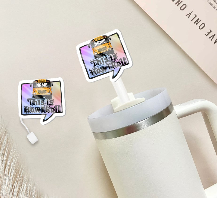 This is how i roll Straw Topper - Ver2