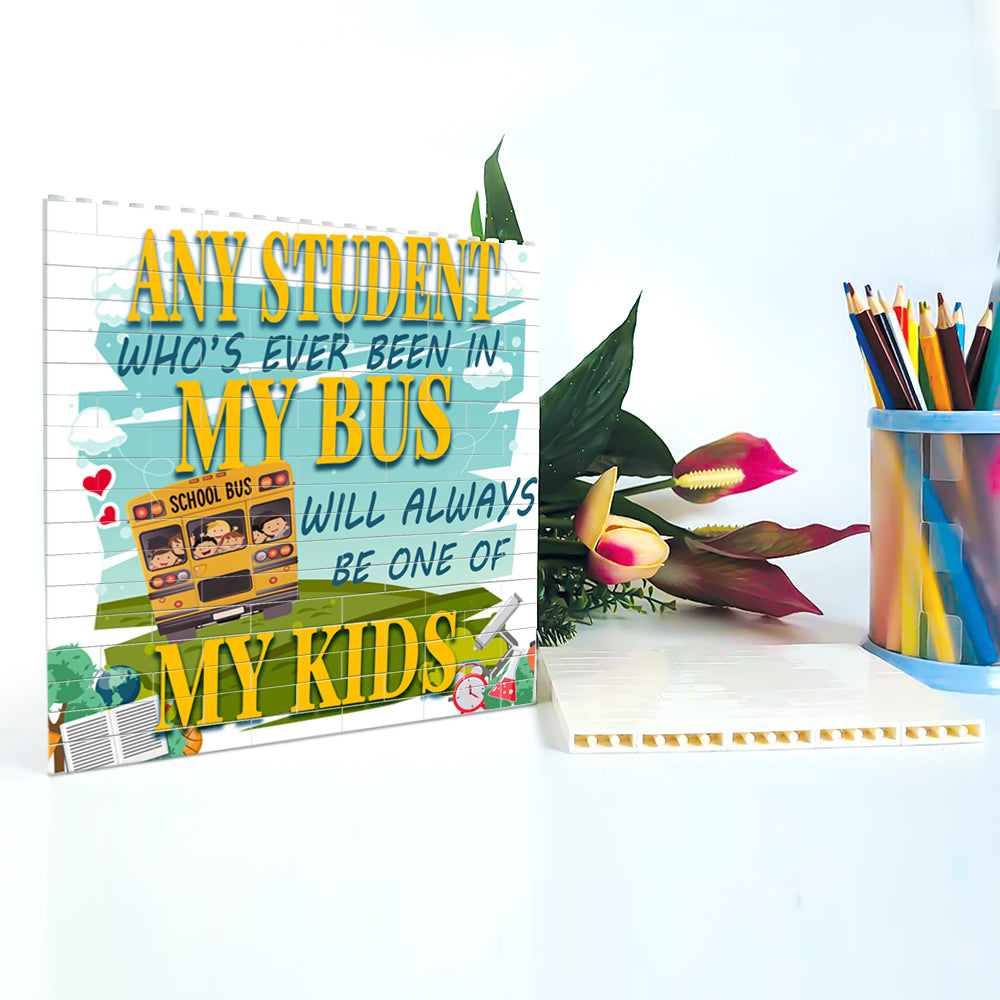 Photo Building Block - Any student who's ever been in my bus will alway be one of my kids
