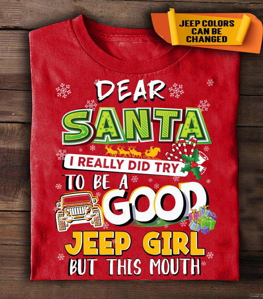 Dear Santa I really did try good jeep girl but this mouth
