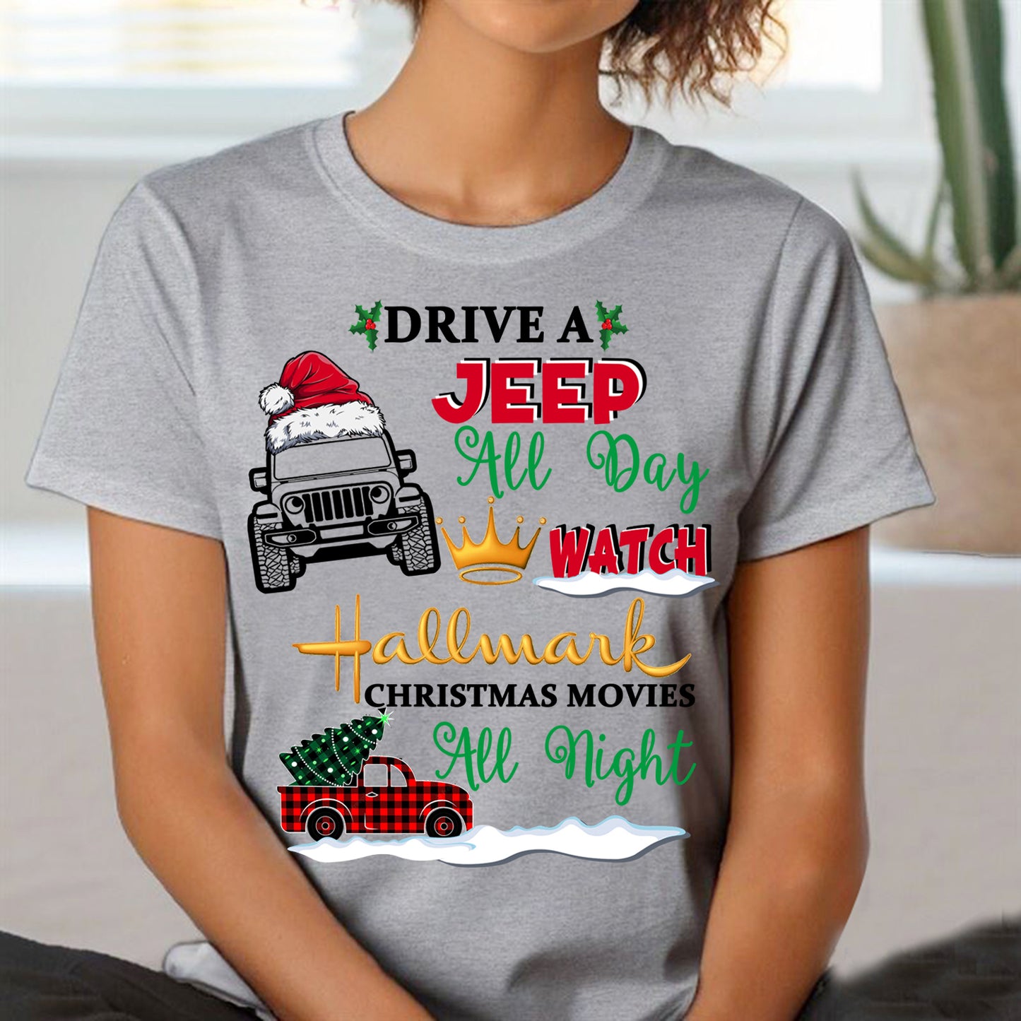 Drive a Jepp all day watch Christmas movies all night