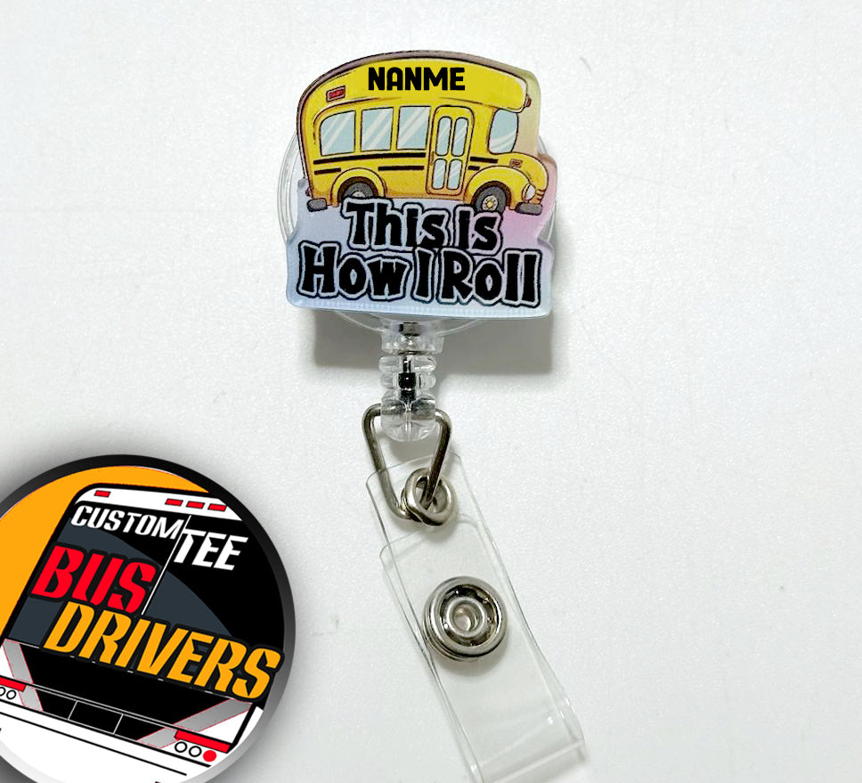 School bus Shape Badge Reel - This is how i roll