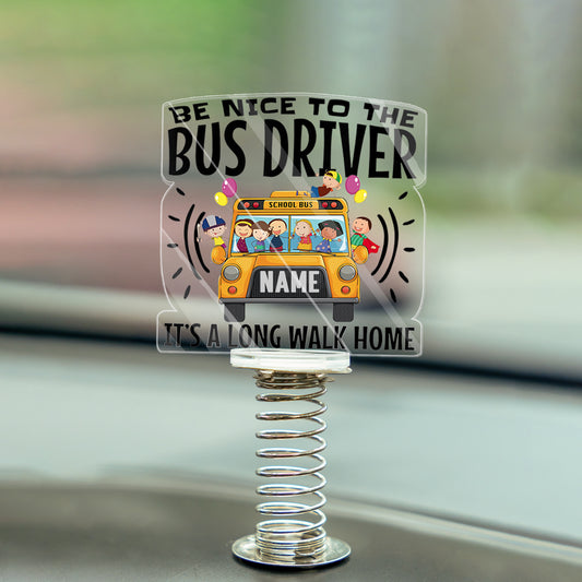 Be nice to bus driver - It's a long walk home - School bus custom shape standee